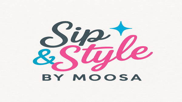 Sip & Style By Moosa